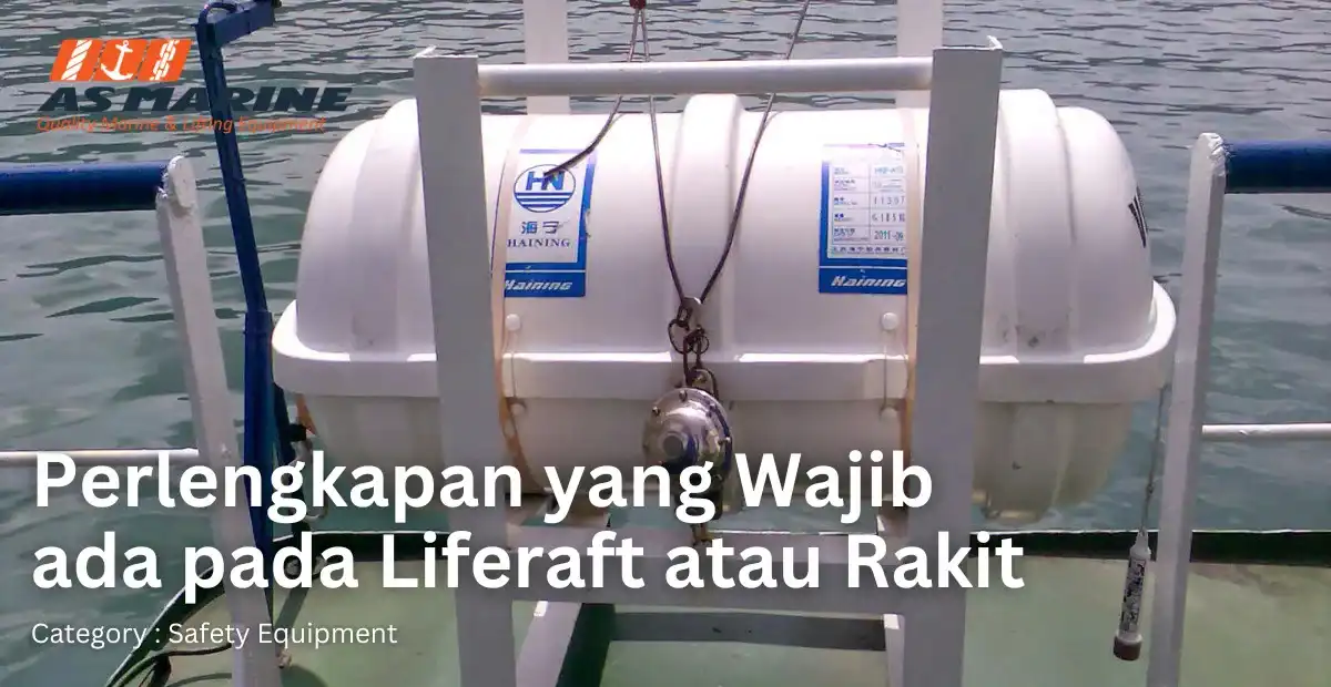 perlengkapan-yang-wajib-ada-pada-liferaft-atau-rakit